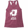 i want to believe Racerback Tank