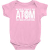 never trust an atom   make up everything Baby Onesie