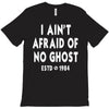 i ain't afraid of no ghost T-Shirt