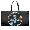 Do You Believe Weekender Totes