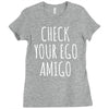 check your ego amigo Ladies Fitted T-Shirt