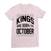 kings are born in october Ladies Fitted T-Shirt
