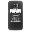 I'm Called Papaw Because I'm Way Too Cool To Be Called Grandfather Samsung Galaxy S7 Edge