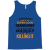 I Never Dreamed I'd Grow Up To Be A Super Cool Grandfather Of Freaking Tank Top