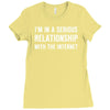 i'm in a serious relationship with the internet Ladies Fitted T-Shirt