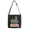 dear santa i've been good Adjustable Strap Totes