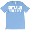 outlaws for life T-Shirt