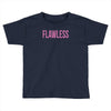 flawless Toddler T-shirt
