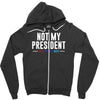 not my president Zipper Hoodie
