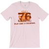 rule 76 play like a champion T-Shirt