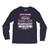 I Never Dreamed I d Grow Up To Be A Super Cute Pharmacist But Here I'm Long Sleeve Shirts
