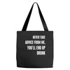 never take advice from me cool t shirts Tote Bags