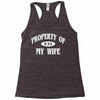 property of my wife Racerback Tank