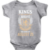 Kings Are Born In August But The Real Kings Are Born On August 25 Baby Onesie