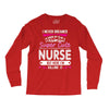 I Never Dreamed I d Grow Up To Be A Super Cute Nurse But Here I'm Kill Long Sleeve Shirts