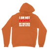 i'm not insane my mother Hoodie