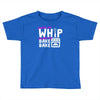 watch me whip watch me bake bake Toddler T-shirt