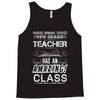 This 9 TH Grade Teacher Has An Amazing! Class Tank Top