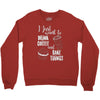i just want to drink coffee &amp; bake things Crewneck Sweatshirt