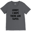 Lordy I Hope there Are Tapes V-Neck Tee