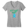 lets get baked Women's V-Neck T-Shirt
