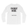 great in bed Long Sleeve Shirts