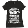 If Things Get Better With Age Then I'm Approaching Magnificent Ladies Fitted T-Shirt