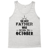 The Best Father Was Born In October Tank Top