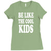 be like the cool kids Ladies Fitted T-Shirt
