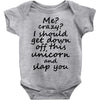Me? Crazy? I should get down off this unicorn and slap you Baby Onesie