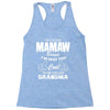 I&rsquo;m Called Mamaw Because I&rsquo;m Way Too Cool To Be Called Grandma Racerback Tank