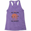 Why Fall In Love If You Can Fall Aslepp Racerback Tank