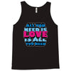 all you need is love is all you need Tank Top