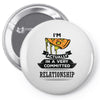 I Am Pizza Actually In A Very Commited Relationship Pin-back button