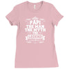 Papi The Man The Myth The Legend Ladies Fitted T-Shirt