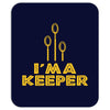 i'm a keeper1 Mousepad