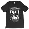 My Favorite People Call Me Cousin T-Shirt