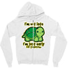 not late Zipper Hoodie
