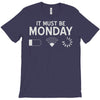 must be monday T-Shirt