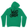 who cares Hoodie