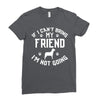 if i can't bring my dog i'm not going Ladies Fitted T-Shirt