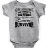 never underestimate the strength and power of a cancer survivor Baby Bodysuit