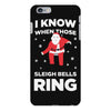 i know when those sleigh bells ring iPhone 6 Plus/6s Plus Case
