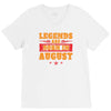 Legends Are Born In August V-Neck Tee