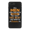 All Men Are Created Equal But Only The Best Are Born In October iPhone 7 Plus Case