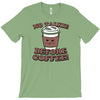 no talkie before coffee! T-Shirt