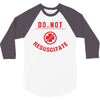 do not resuscitate 3/4 Sleeve Shirt