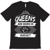 Queens Are Born In August T-Shirt
