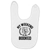 my weekend is all booked Baby Bibs