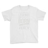 legends are born in july Youth Tee